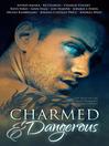 Cover image for Charmed and Dangerous